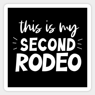 This is my second rodeo (white letters) Magnet